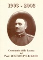 1903 - 2003 - Centenario della Laurea del Prof. Augusto Pellegrini